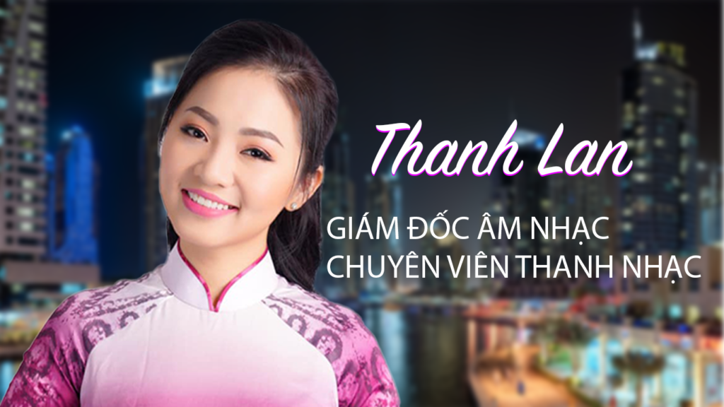 Thanh Lan - Giám Đốc Âm Nhạc